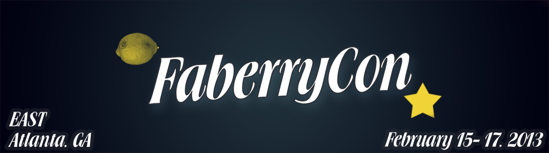 Faberrycon:  Faberrycon East, Atlanta Georgia, February 15-17 2013